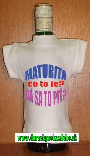  Tričko na fľašku Maturita?